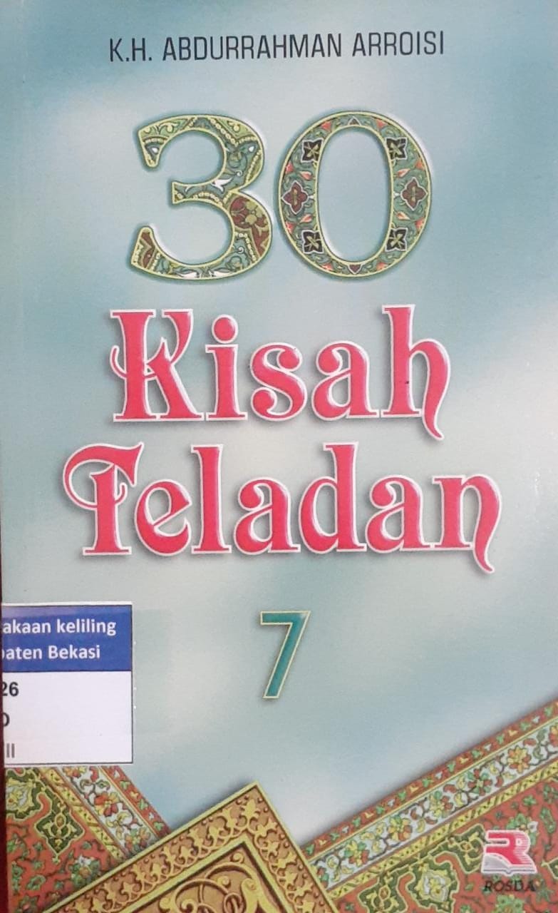 Sampul 30 kisah teladan 7 / K.H. Abdurrahman Arroisi ; editor, Tjun Surjaman