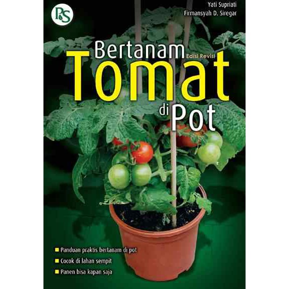 Sampul Bertanam tomat di pot :  edisi revisi / Yati Supriati, Firmansyah D