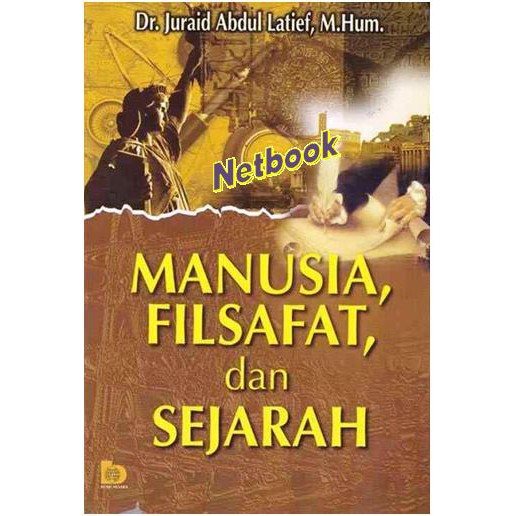Cover Manusia, filsafat, dan sejarah / Juraid Abdul Latief