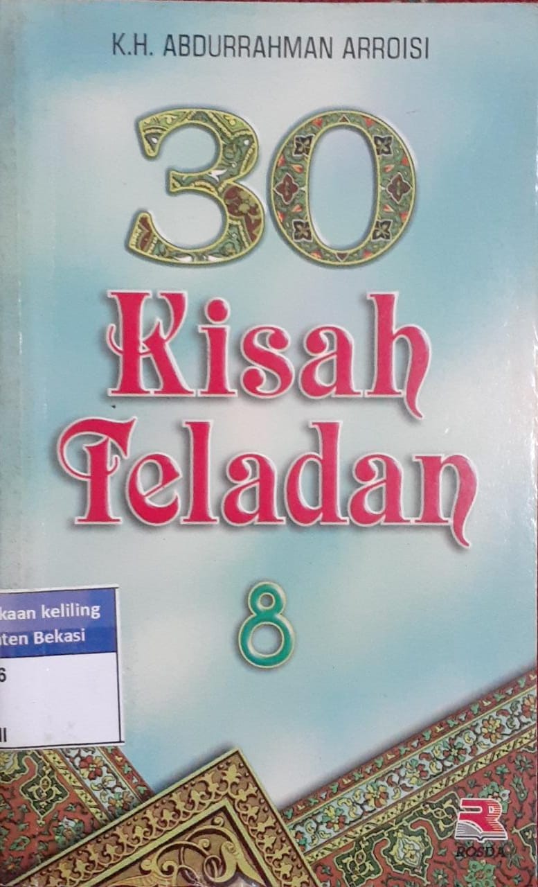 Sampul 30 kisah teladan 8 / K.H. Abdurrahman Arroisi ; editor, Tjun Surjaman
