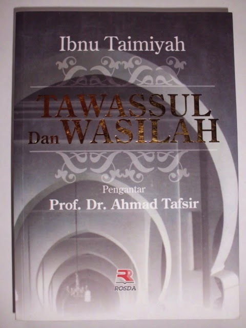 Cover Tawassul dan wasilah / Ibnu Taimiyah ; pengantar, Ahmad Tafsir