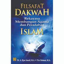 Sampul Filsafat dakwah :  rekayasa membangun agama dan peradaban Islam / A. Ilyas Ismail, Prio Hotman.