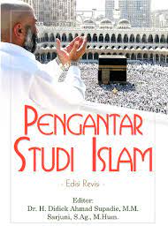 Sampul Pengantar studi islam / Didiek Ahmad Supadie