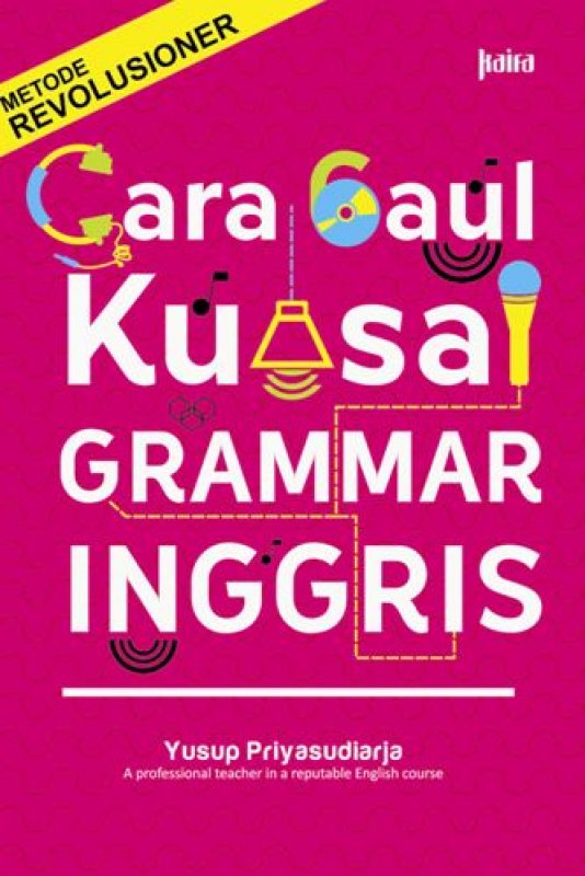 Cover Cara Gaul Kuasai Grammar Inggris / Yusup Priyasudiarja