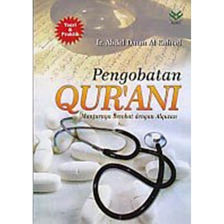 Sampul pengobatan qurani :  manjurnya berobat dengan al quran / Abdel Daem Al Kaheel; editor, Achmad Zirzis