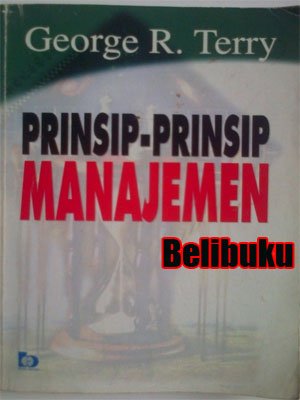 Sampul Prinsip-prinsip manajemen / George R. Terry ;