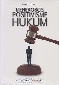Sampul Menerobos positivisme hukum / Faisal