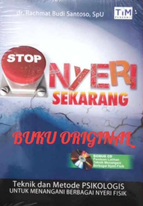 Cover Stop nyeri sekarang :  teknik dan metode psikologis untuk menangani berbagai nyeri fisik / Rachmat Budi Santoso