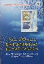 Sampul Kiat mencapai keharmonisan rumah tangga :  cara menghindari kebekuan dialog dengan pasangan hidup / Muhammad Ahmad Abdul Jawwad