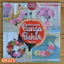 Sampul Kreasi cantik bunga bakar / Widia Sunita