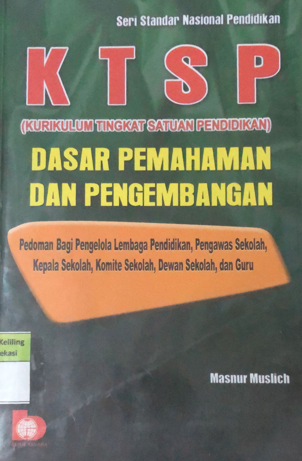 Sampul KTSP Kurikulum Tingkat Satuan Pendidikan / Masnur Muslich