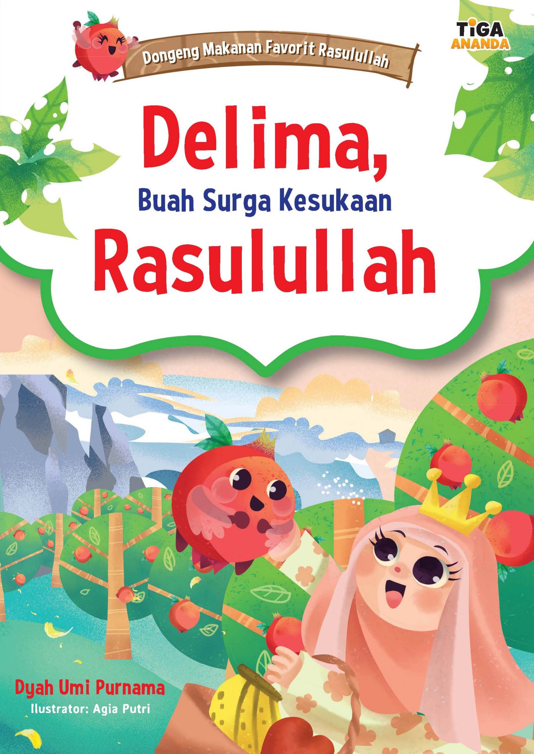 Sampul Delima, buah surga Rasulullah / Dyah Umi Purnama; editor, Hariyadi; ilustrator, Agia Putri