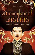 Cover Amangkurat agung :  prahara takhta Mataram / Wahyu