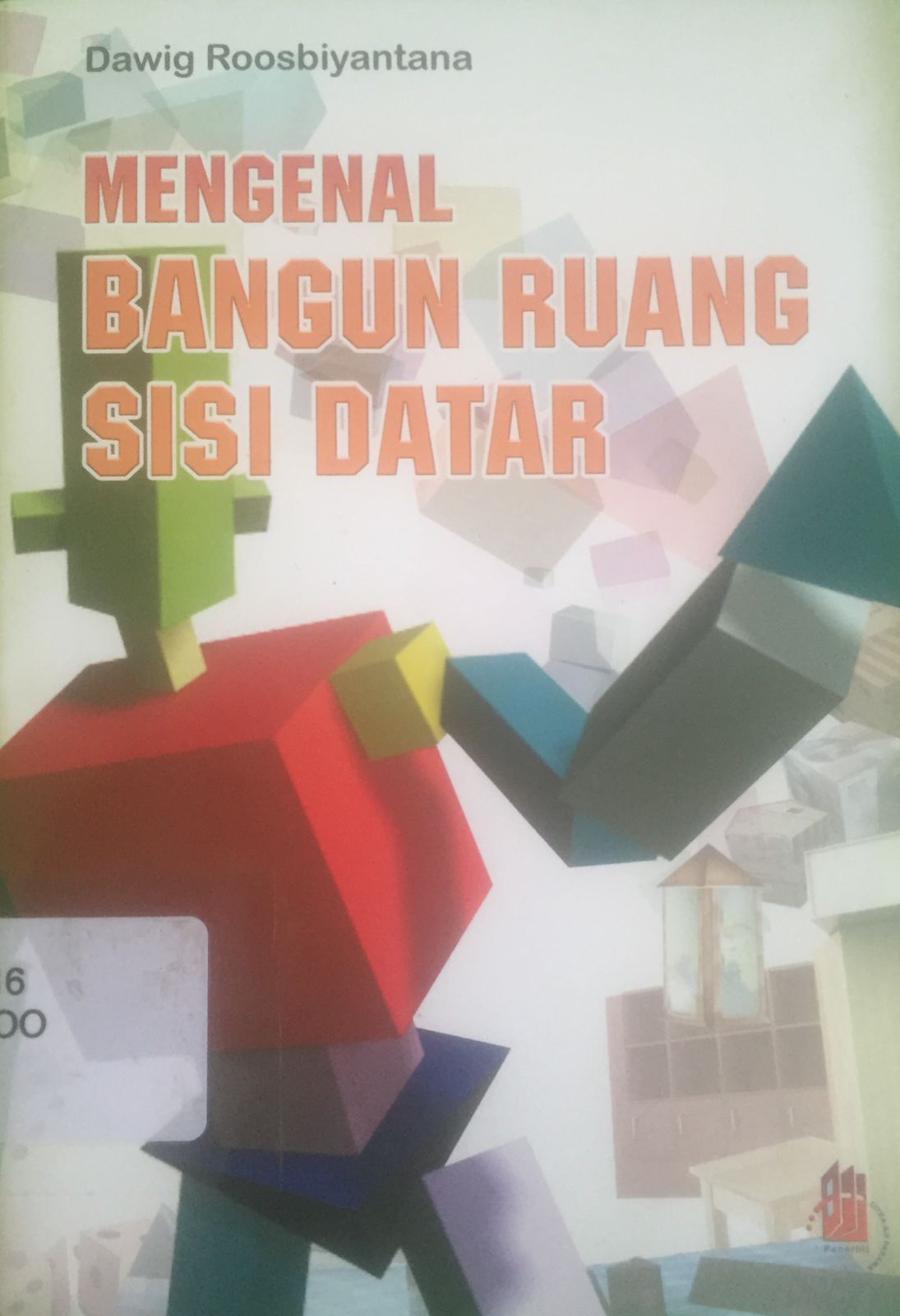 Sampul Mengenal bangun ruang sisi datar / Dawig Roosbiyantana