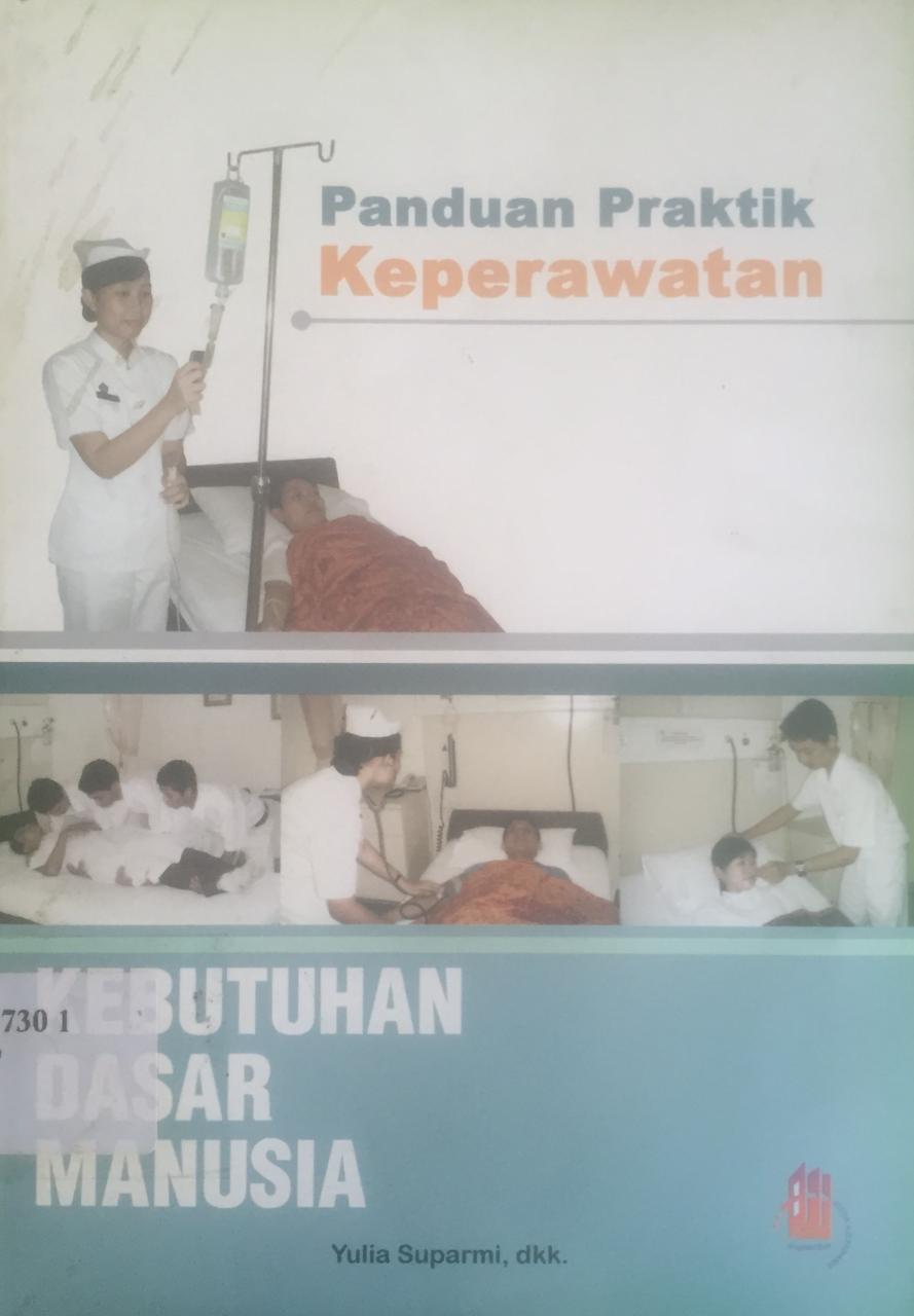 Sampul Panduan praktik keperawatan : Kebutuhan dasar manusia / Yulia Suparmi
