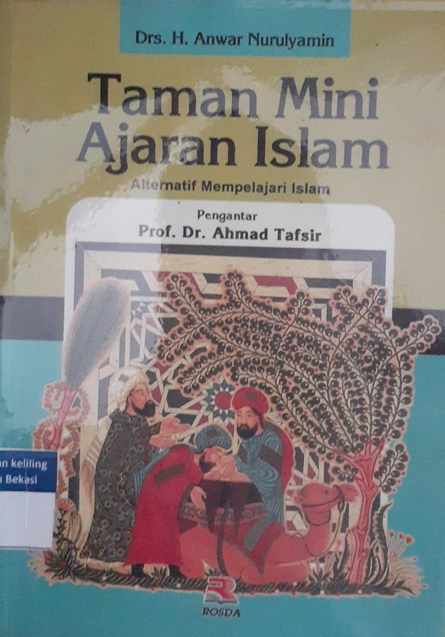 Sampul Taman mini ajaran Islam :  alternatif mempelajarai Islam / H. Anwar Nurulyamin ; pengantar, Ahmad Tafsir