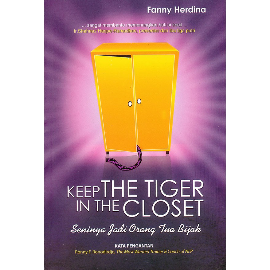 Sampul Keep the tiger in the closet :  seninya jadi orang tua bijak / Fanny herdina