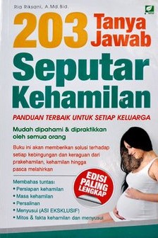 Sampul 203 tanya jawab seputar kehamilan / Ria Riksani; editor, Adhi Muhammad S, Abdul Latif