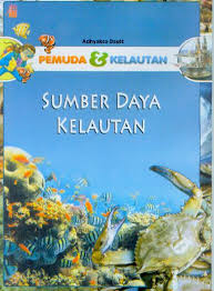 Sampul Pemuda dan kelautan : Sumber daya kelautan / Adhyaksa Dault