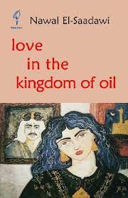 Sampul Love in the Kingdom of oil / Nawal El-Saadawi