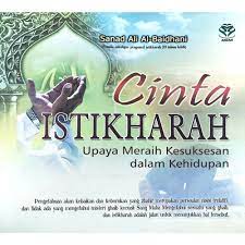 Sampul Cinta Istikharah : Upaya Meraih Kesuksesan Dalam Kehidupan / Albaidhani, Sanad Ali Kamran As'at Irsyadi