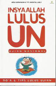 Sampul Insyaallah lulus UN (ujian nasional) :  Do'a tips lulus ujian / Heru kurniawan