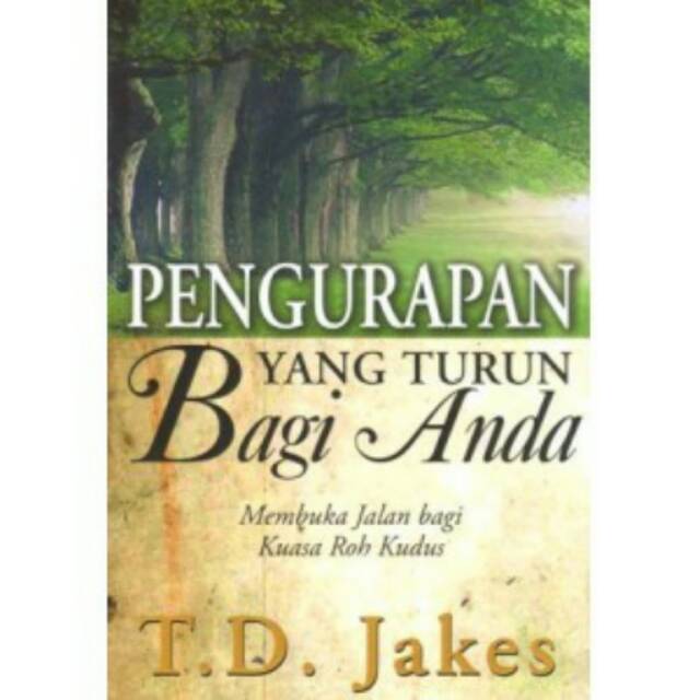 Cover Pengurapan yang turun bagi anda :  membuka jalan bagi kuasa Roh Kudus / Jakes, T.D