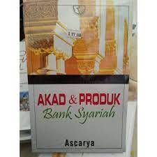 Sampul Akad dan produk Bank Syariah / Ascarya