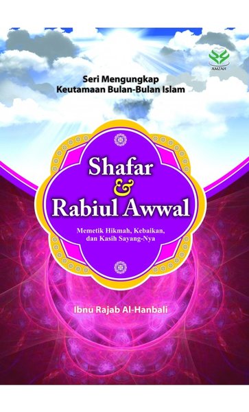 Cover Safar & rabiul awwal :  memetik hikmah, kebaikan, dan kasih sayang-nya / Ibnu rajab Al-hanbali