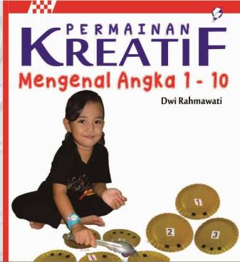 Sampul Permainan kreatif mengenal angka 1 - 10 / Dwi rahmawati