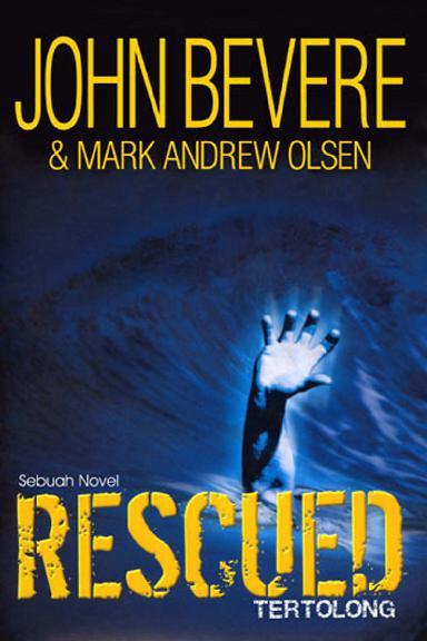 Sampul Rescued tertolong :  sebuah novel / John Bevere & Mark Andrew Olsen ; editor, Marlina Nadeak ; penerjemah, Santi Wijaya