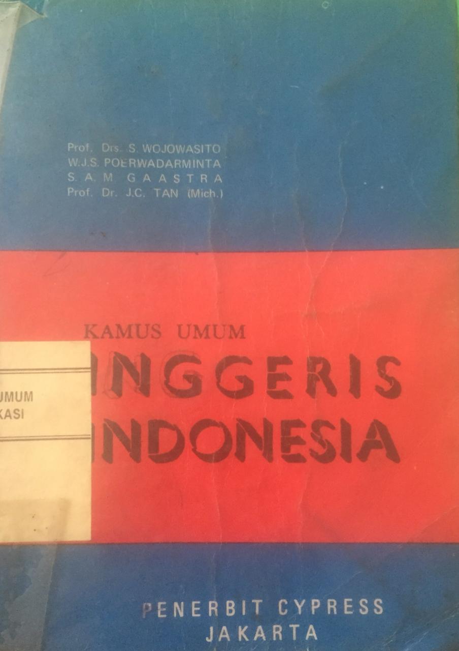 Sampul Kamus umum Inggeris - Indonesia / S. Wojosasmito, W.J.S. Poerwadarminta, S.A.M. Gaastra, J.C. Tan