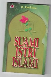 Cover Suami istri islami / Kamil Musa; penerjemah, Baharuddin Fannani