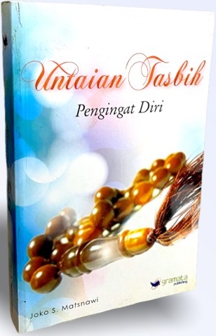 Sampul Untaian tasbih pengingat diri / joko s. matsnawi