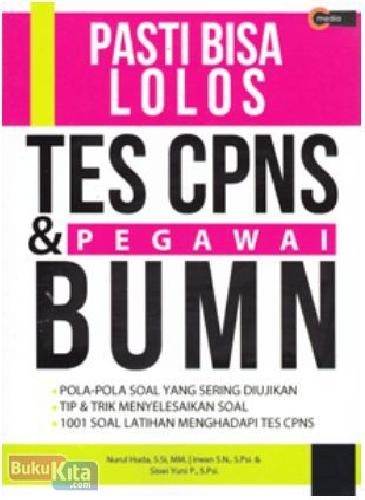 Sampul Pasti bisa lolos tes cpns & pegawai bumn :  Pola-pola soal yang sering diujikan, tip & trik menyelesaikan soal, 1001 soal latihan menghadapi tes cpns / Nurul Huda