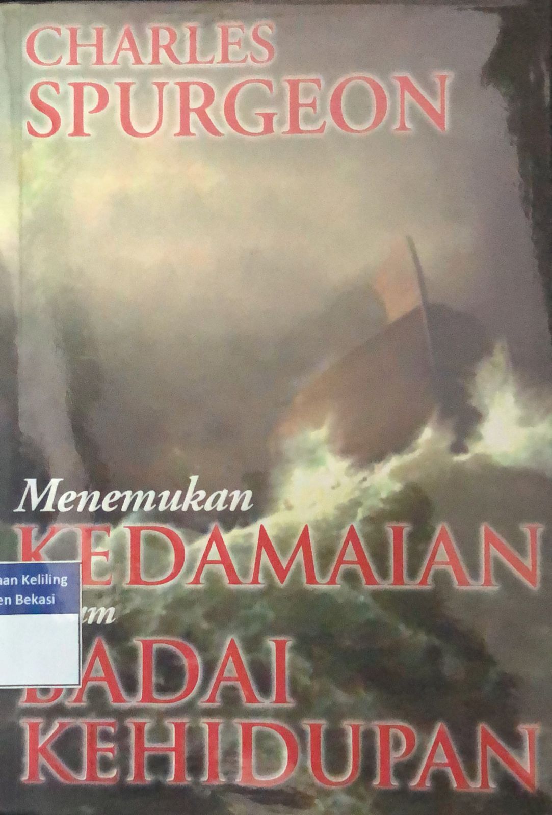 Sampul Menemukan Kedamaian Dalam Badai Kehidupan / Charles Spurgeon