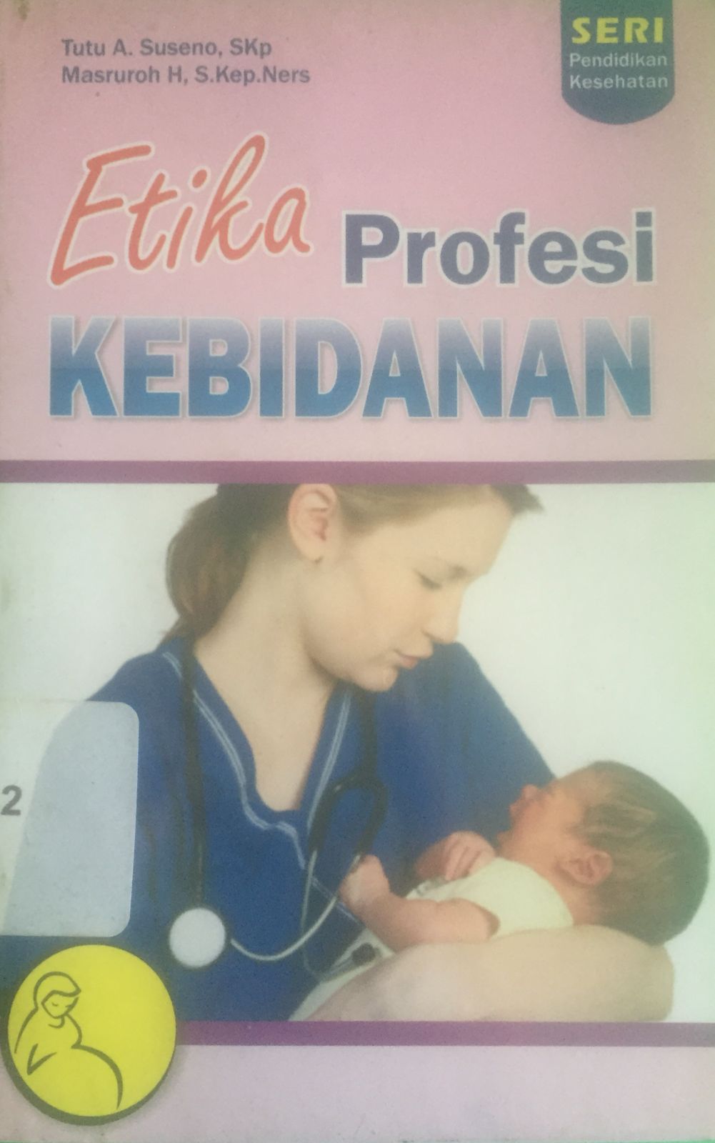 Sampul etika profesi kebidanan / Tutu A. Suseno