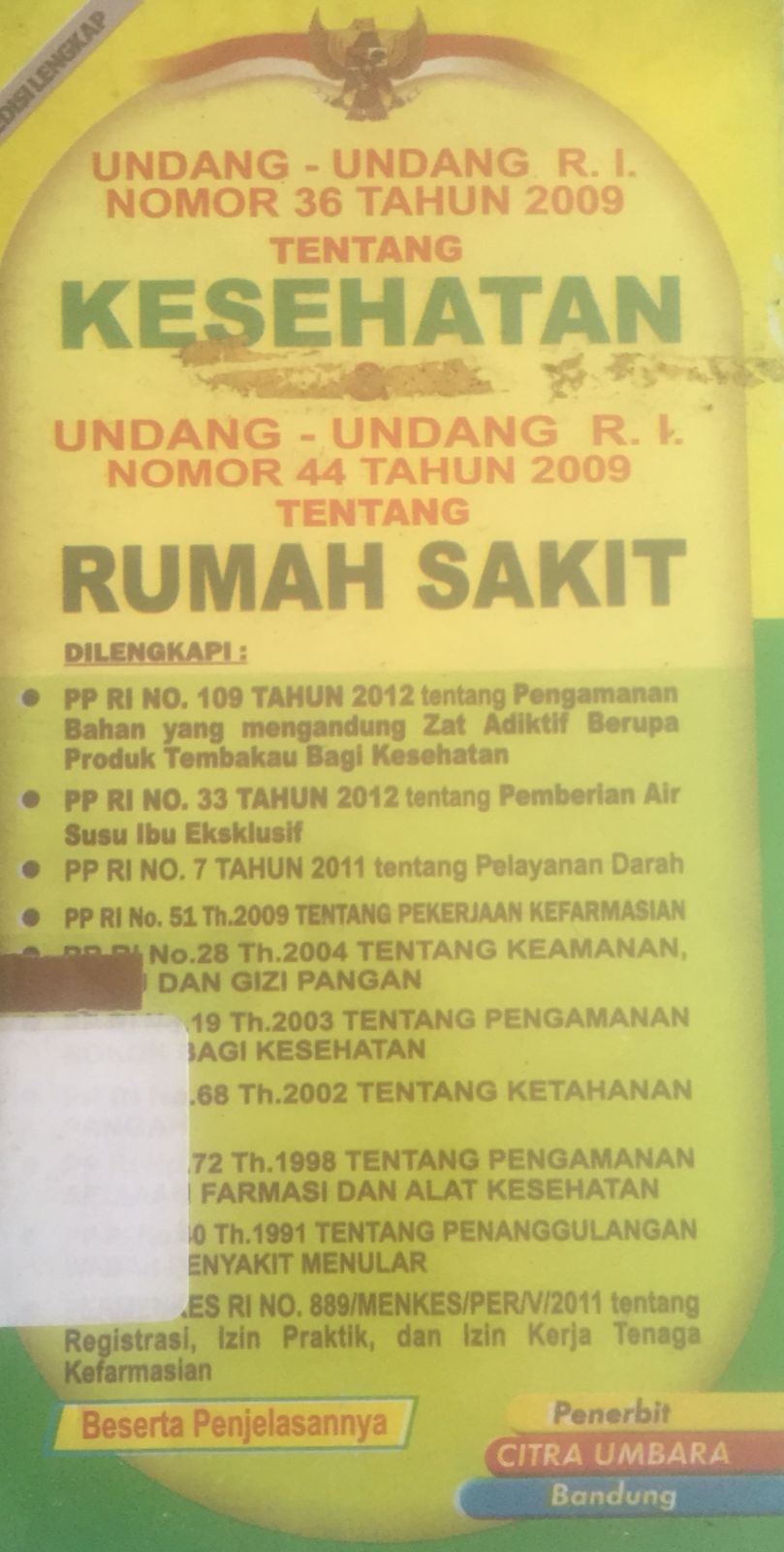Sampul Undang-undang R.I. nomor 36 tahun 2009tentang kesehatan dan Undan-undang R.I. nomor 44 tahun 2009 tentang rumah sakit / Indonesia