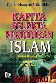Cover Kapita selekta pendidikan Islam :  Edisi revisi / Muzayyin arifin