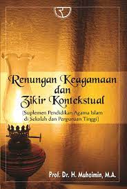 Sampul Renungan keagamaan dan zikir kontekstual :  suplemen pendidikan Agama Islam di sekolah dan perguruan tinggi / Muhaimin