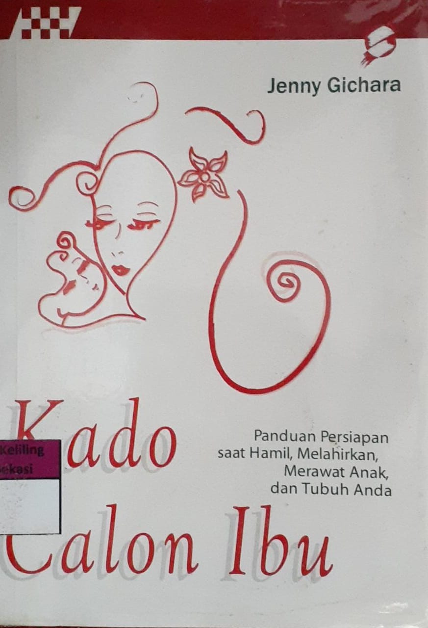 Cover Kado calon ibu :  panduan persiapan saat hamil, melahirkan merawat anak, dan tubuh anda / Jenny gichara
