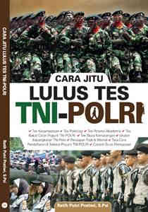 Sampul Cara jitu lulus tes TNI Polri / Ratih Putri Pratiwi