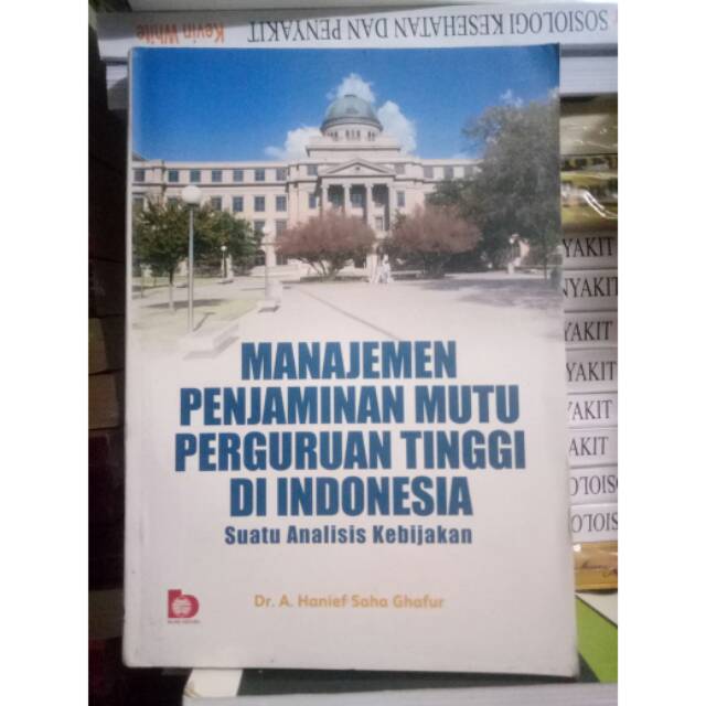 Sampul Manajemen penjaminan mutu perguruan tinggi di indonesia :  Suatu analisis kebijakan / Hanief saha ghafur