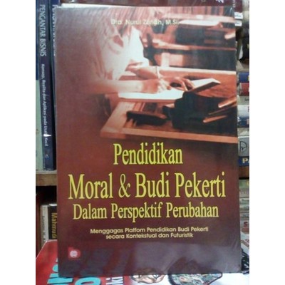 Sampul Pendidikan moral & budi pekerti :  dalam perspektif perubahan / Nurul zuriah