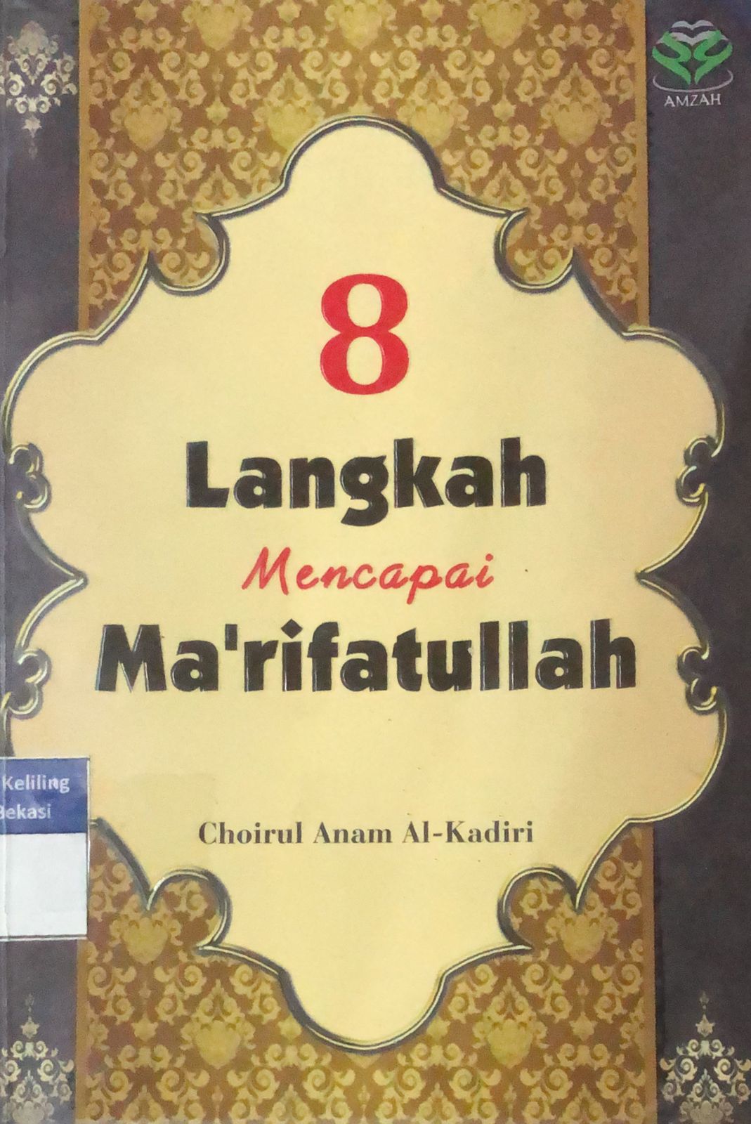 Sampul 8 Langkah Mencapai Ma'rifatullah / Choirul Anam Al-Kadiri