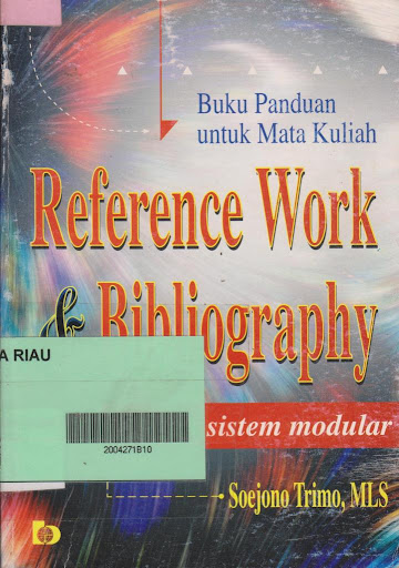 Sampul Buku panduan untuk mata kuliah reference work dan bibliographi dengan sistem modular / Soejono trimo