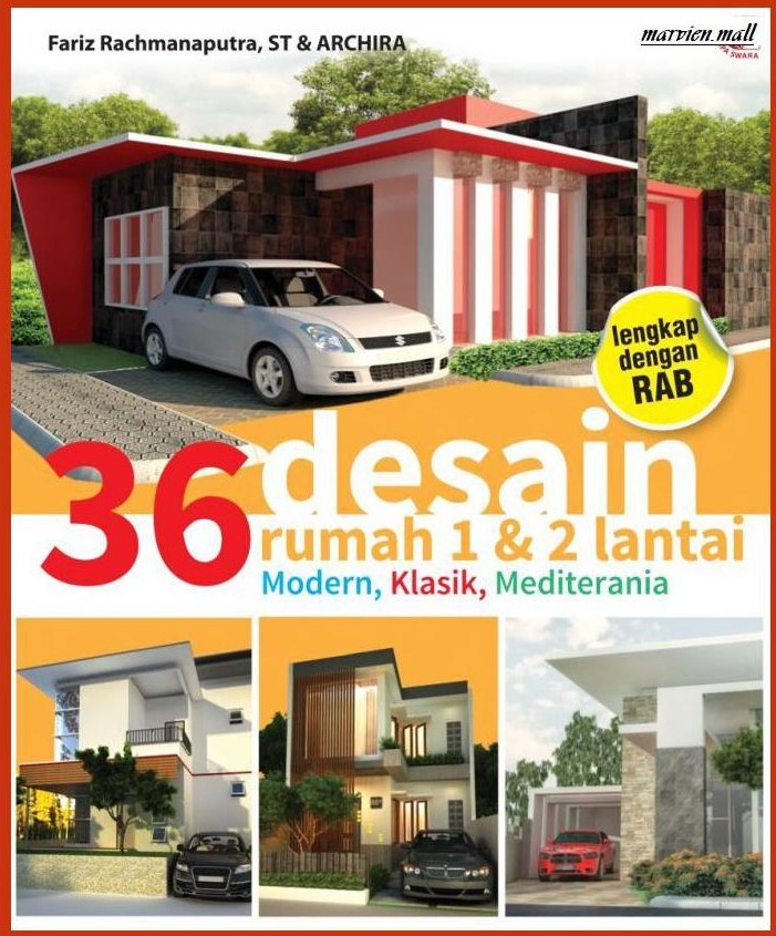 Sampul 36 desain rumah 1 dan 2 lantai :  modern, klasik, mediterania / Fariz Rachmanaputra ; penyunting, Bima