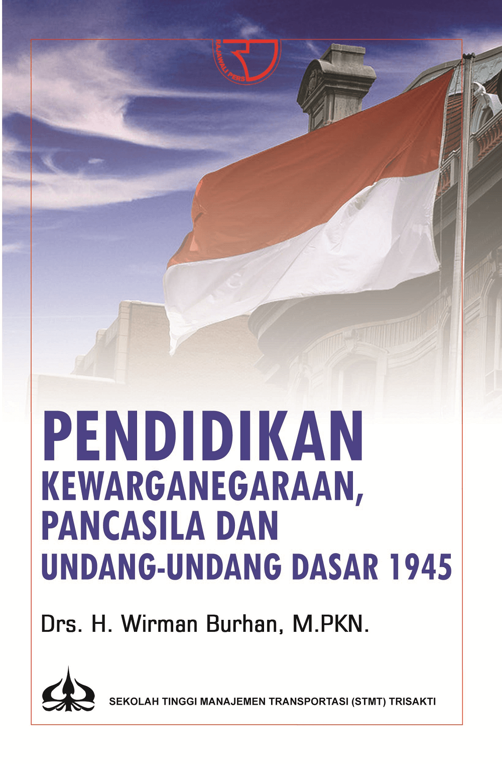 Sampul pendidikan kewarganegaraan, pancasila, dan undang-undang dasar / Wirman Burhan