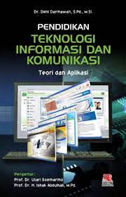 Sampul Pendidikan teknologi informasi dan komunikasi :  Teori dan aplikasi / Deni darmawan