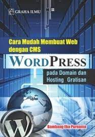 Sampul Cara mudah membuat web dengan CMS WordPress pada domain dan hosting gratisan / Bambang Eka Purnama